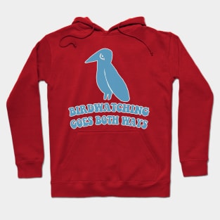 Birdwatching Goes Both Ways - Humorous Conspiracy/Bird Lover Gift Hoodie